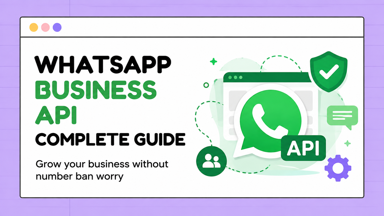 WhatsApp Business API The Complete Guide to Growing Your Business Without Ban Risk (2026)