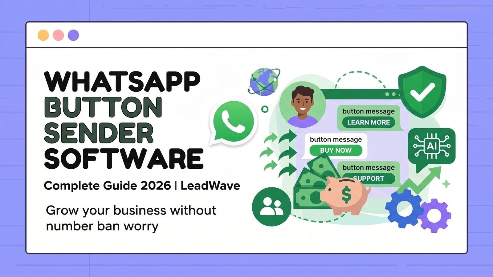 WhatsApp Button Sender Software Complete Guide 2026 LeadWave