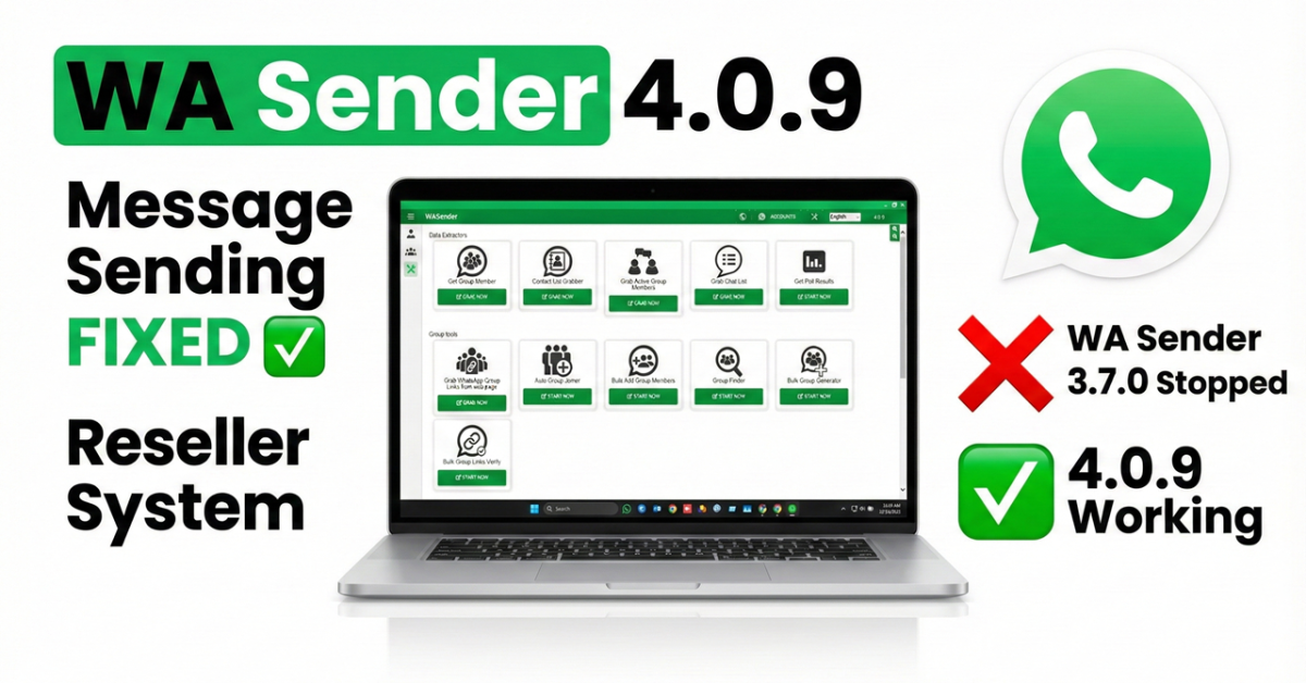 WA Sender 4 0 9 Update 🔥 Message Sending Fixed Reseller Dashboard Google Map Data Collect