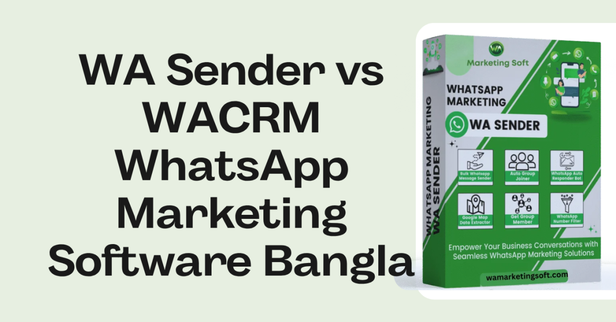 WA Sender vs WACRM WhatsApp Marketing Software Bangla