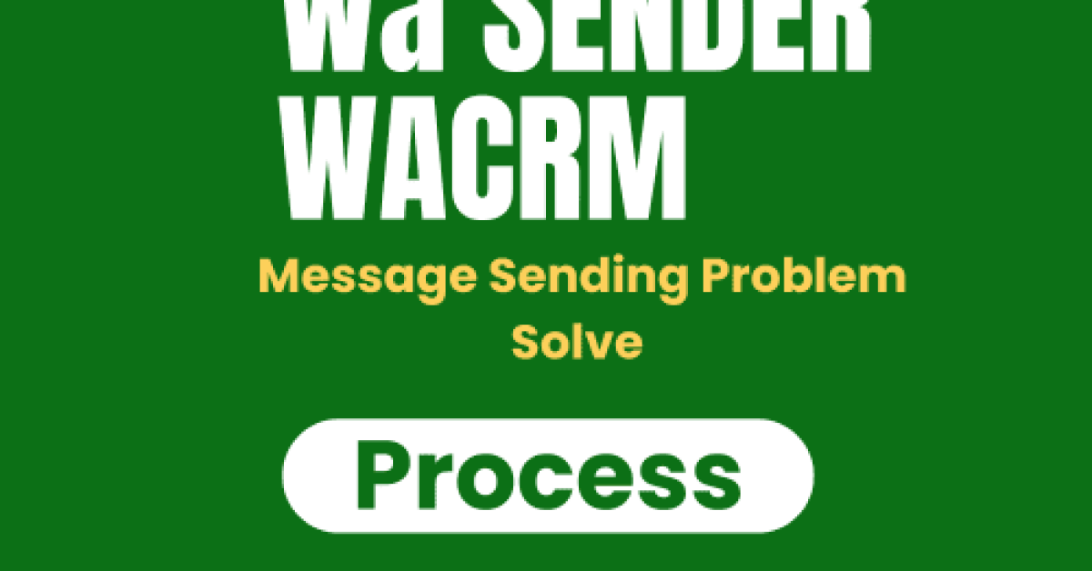 Wa SENDER WACRM Message Problem